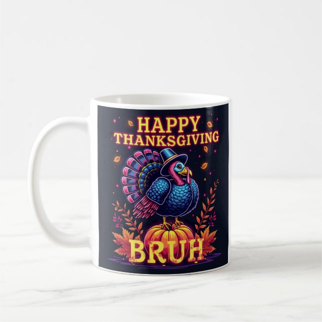 Taza De Café Feliz Día de Acción de Gracias bruh (Izquierda)