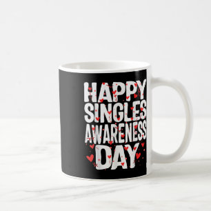 Taza De Café Feliz Día de Conciencia de los Solteros Sin Pareja