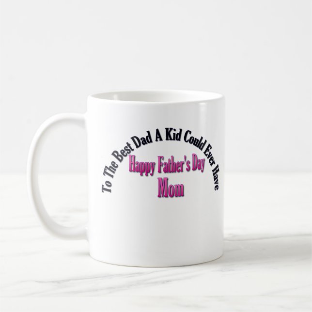 Taza De Café Feliz Día del Padre, mamá (Izquierda)