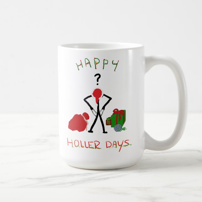 Taza De Café Feliz Hollerdays 2 - rompió para los Navidades. (Derecha)