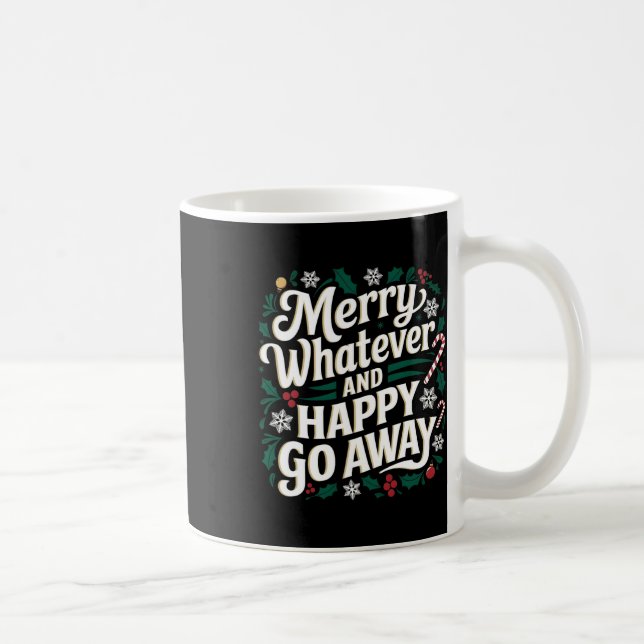 Taza De Café Feliz Lo Que Sea Y Feliz Ir Fuera Navidades Gracio (Derecha)