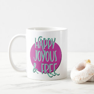 Taza De Café Feliz regocijo y lema de recuperación libre