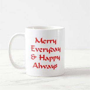 Taza De Café Feliz todos los días y siempre feliz