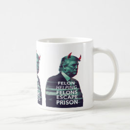 Taza De Café Felon Ayudando A Los Felons El Mal Trump El Arte G