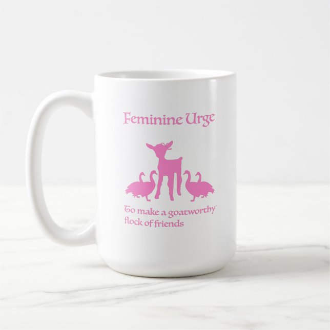 Taza De Café "Feminine Urge to Make Goatworthy Friends" Mug (Izquierda)