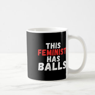 Taza De Café Feminismo tiene pelotas