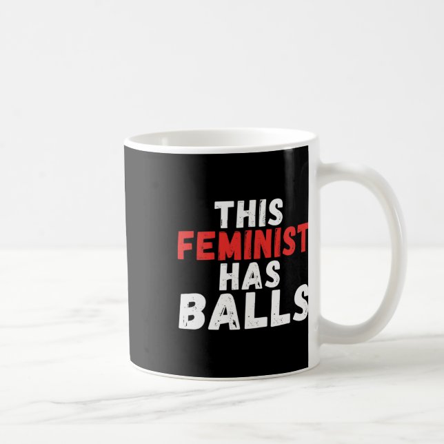 Taza De Café Feminismo tiene pelotas (Derecha)