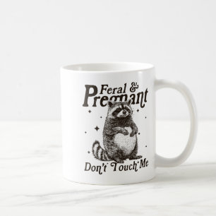 Taza De Café Feral y Embarazada No Me Toquen Humor Embarazo Sal