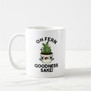 Taza De Café Fern Goodness Sake Funny Plant Pun