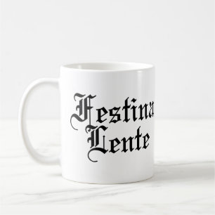 Taza De Café Festina Lente - Hacer el casto lentamente - Frase