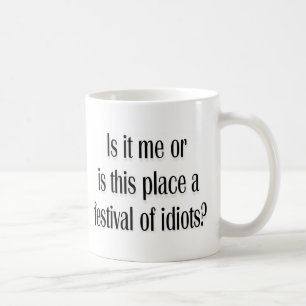 Taza De Café ¿Festival de idiotas?