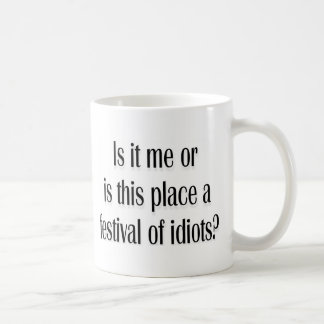 Taza De Café ¿Festival de idiotas?