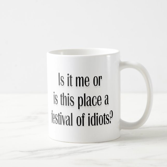 Taza De Café ¿Festival de idiotas? (Derecha)