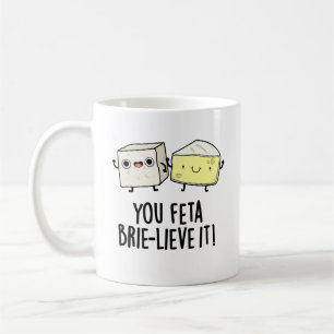 Taza De Café Feta Brie-lieve It Funny Cheese Pun