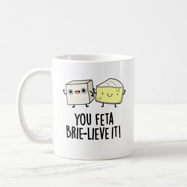 Taza De Café Feta Brie-lieve It Funny Cheese Pun (Izquierda)