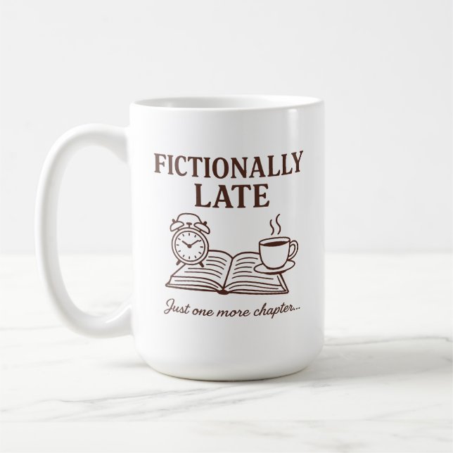 Taza De Café Fictionally Late Book and Coffee Lover Funny Quote (Izquierda)