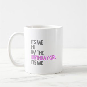 Taza De Café Fiesta De Cumpleaños Soy Yo Hola Soy El Chica De C