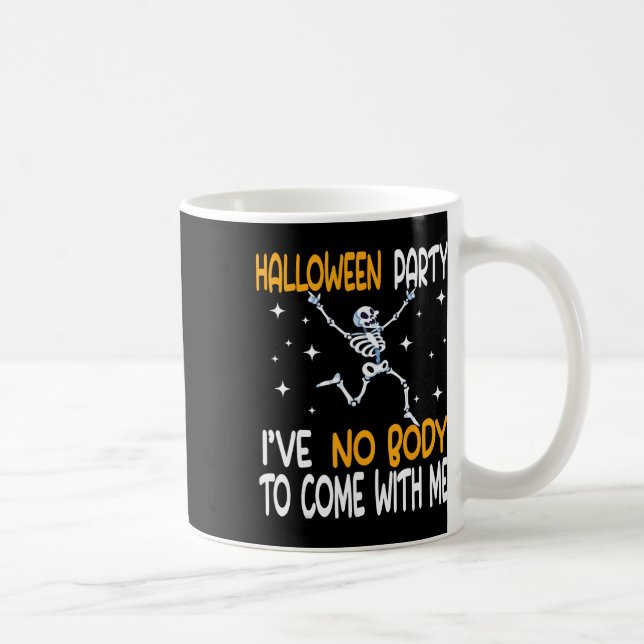 Taza De Café Fiesta de Halloween No tengo cuerpo para venir con (Derecha)