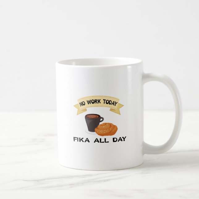 Taza De Café fika todo el día, sin trabajo hoy (Derecha)