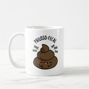 Taza De Café Filosofía-fecal Gracioso Poop Pun