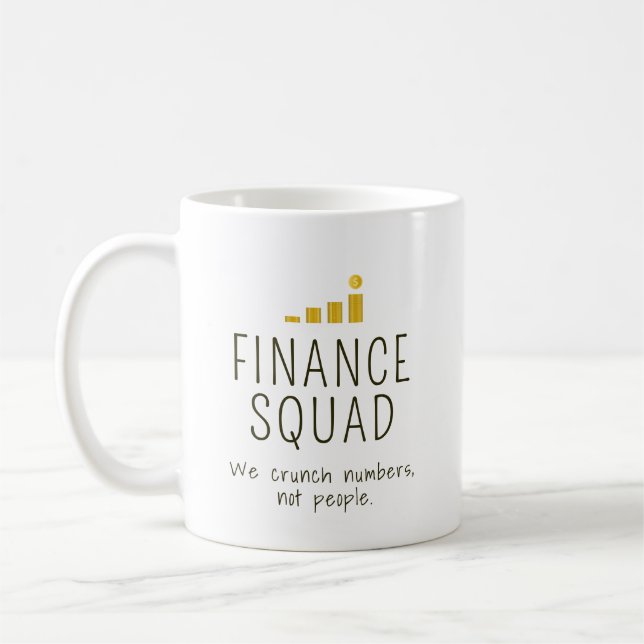 Taza De Café Finance Squad – We Crunch Numbers, Not People (Izquierda)