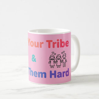Taza De Café Find Your Tribe Love Them Hard Inspirational 