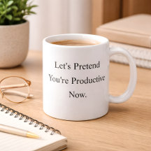 Taza De Café Fingir Que Eres Productivo