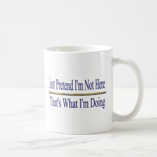 Taza De Café Fínjame no están aquí