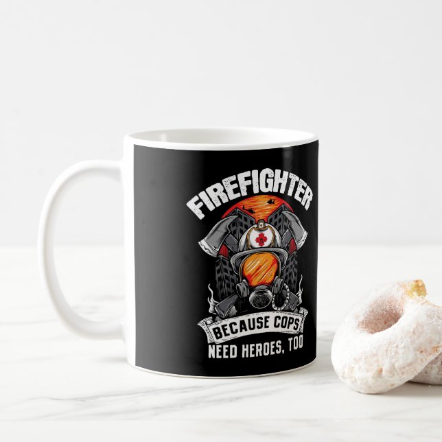 Taza De Café Firefighters Because Cops Need Heroes Too Fireman (Con donut)