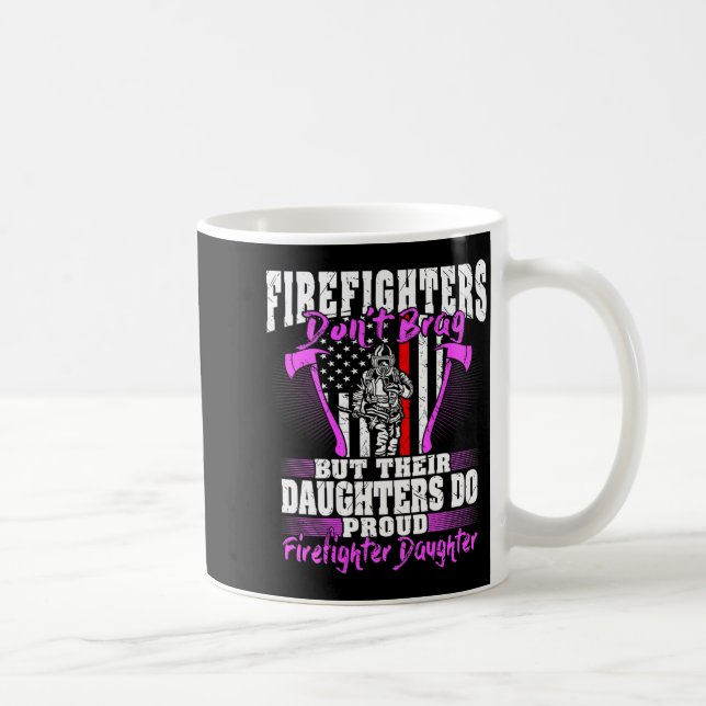 Taza De Café Firefighters Don't Brag - Proud Firefighter Daught (Derecha)