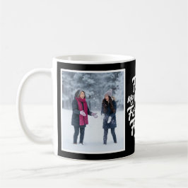 Taza De Café First My Mother Forever Friend Two Photo Black