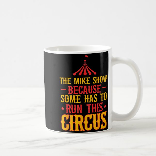 Taza De Café First Name Funny Mike The Mike Show  (Derecha)