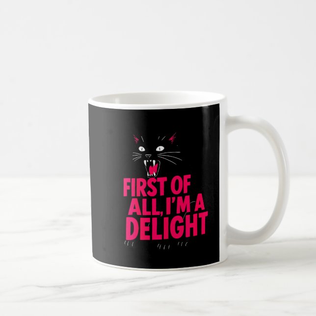 Taza De Café First Of All Angry Black Cat I'm A Delight Funny C (Derecha)