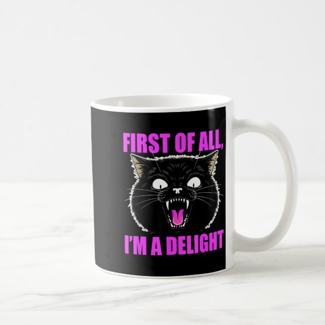 Taza De Café First Of All I'm A Delight Roaring Black Cat Quote (Derecha)