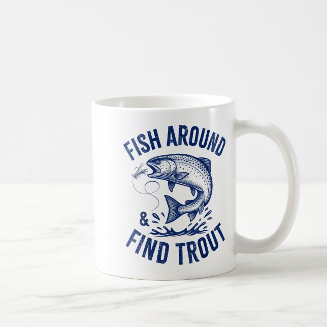 Taza De Café Fish Around Find Trout Funny Fishing Father's Day  (Derecha)