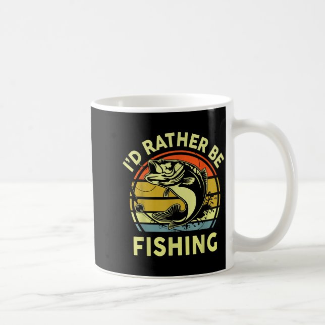 Taza De Café Fishing Gift I'd Rather Be Fishing B Dad Funny Gra (Derecha)