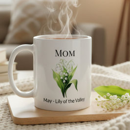 Taza De Café Flor de nacimiento Lirio del Valle Mamá