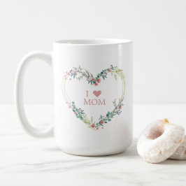 Taza De Café Floral Heart in Pink with Quote for Mom