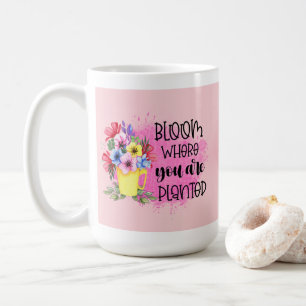 Taza De Café Floral inspiradora "Bloom Donde Te Plantan"