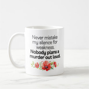 Taza De Café Florales elegantes "nunca confunden mi silencio"