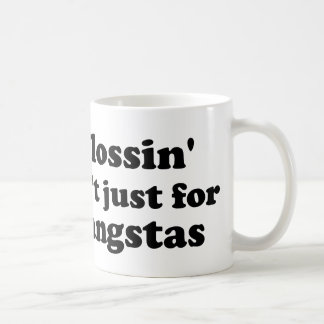 Taza De Café Flossin no está apenas para los gangstas (GRANDES)