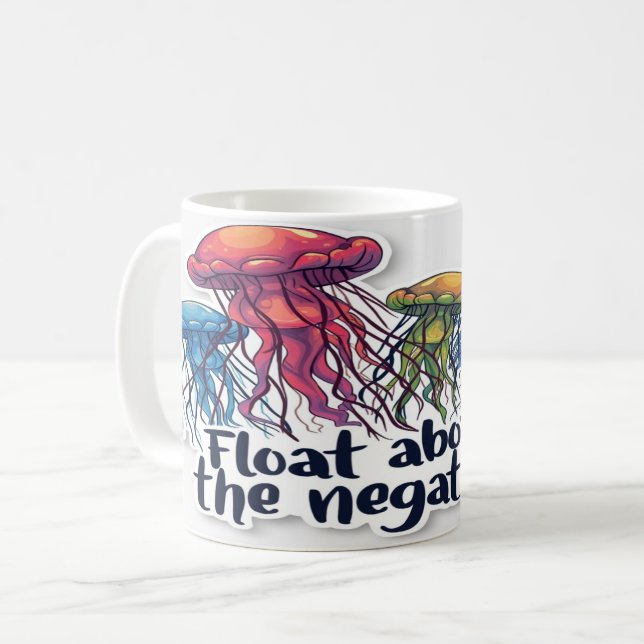 Taza De Café Flotar Por Encima De La Negatividad - Inspiradora  (Anverso izquierdo)
