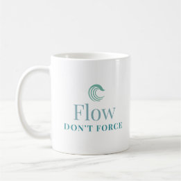 Taza De Café Flow Don’t Force Minimal Motivational Mug