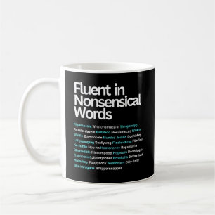 Taza De Café Fluent in Nonsensical Words, Sarcástico