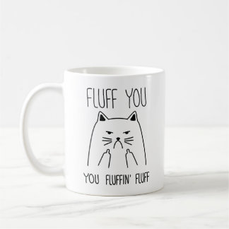 Taza De Café Fluff You Fluffin Fluff