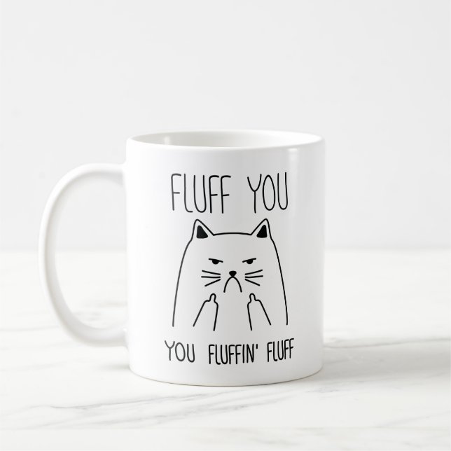 Taza De Café Fluff You Fluffin Fluff (Izquierda)