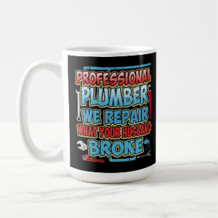 Taza De Café Fontanero reparamos lo que se rompió su marido