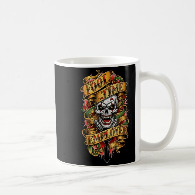 Taza De Café Fool Time Employee Funny Office Humor  (Derecha)