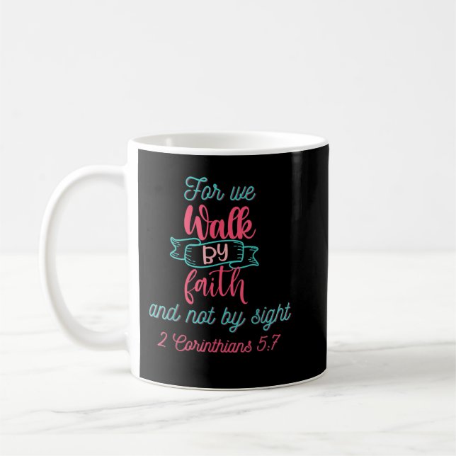 Taza De Café For We Walk by Faith and not by Sight  (Izquierda)
