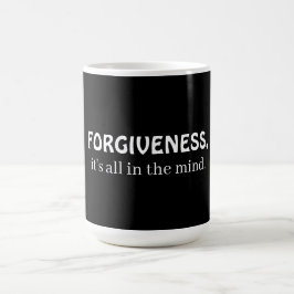 Taza De Café Forgiveness, it's all in the mind